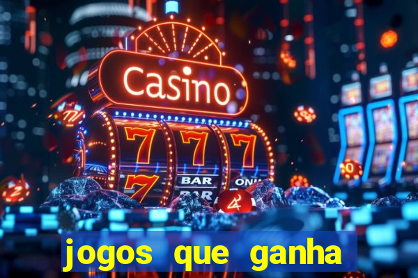 jogos que ganha dinheiro de verdade sem depositar